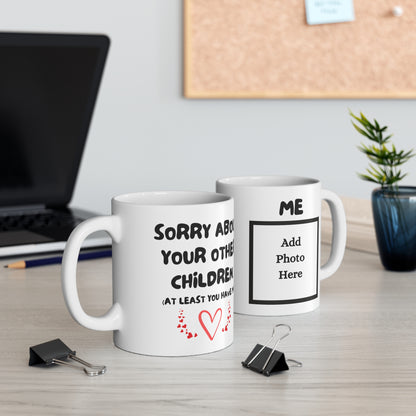 Sorry About your other children Mug, Personalized Photo