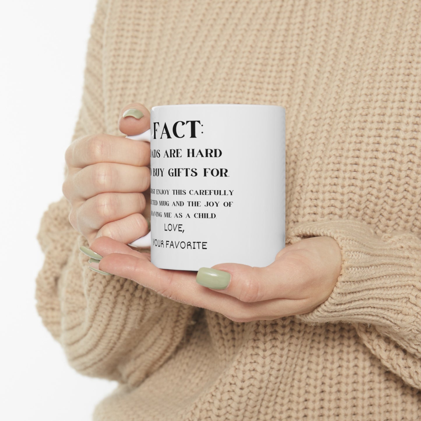 Fact: Dads Are Hard To Buy Gifts For | Ceramic Mug, 11oz