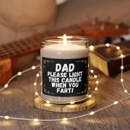 Dad | Please Light This Candle When You Fart | Scented Soy Candle, 9oz