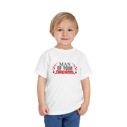 Man Of Your Dreams | Toddler Short Sleeve Tee