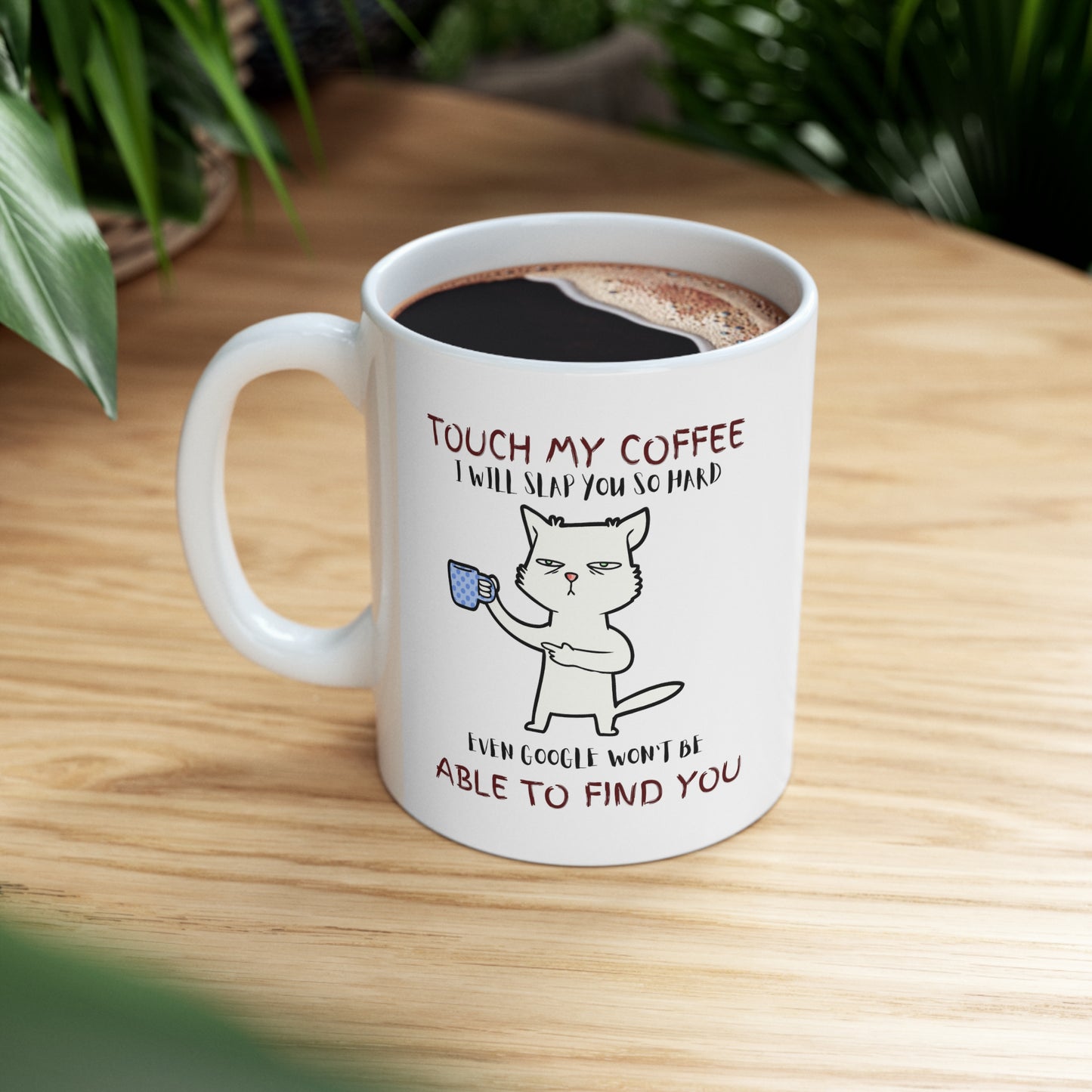 Touch My Coffee |Ceramic Mug 11oz