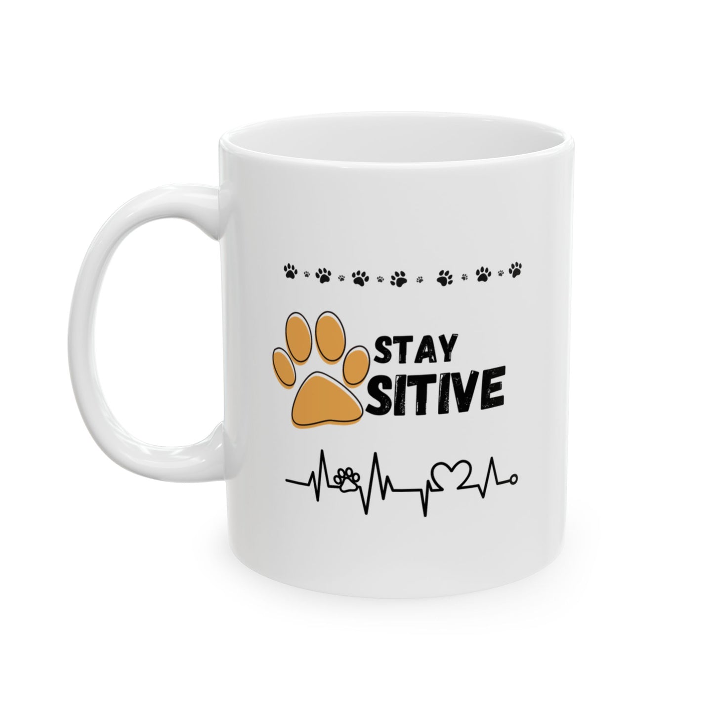 Pawsitive Ceramic Mug, (11oz )