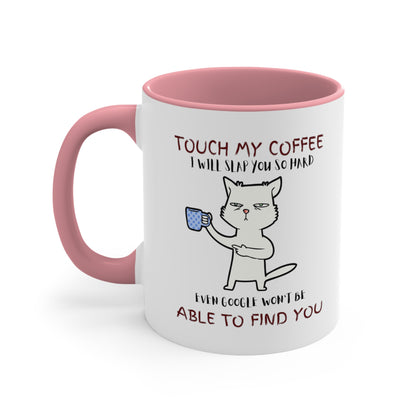 Touch My Coffee | Accent Coffee Mug, 11oz