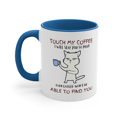 Touch My Coffee | Accent Coffee Mug, 11oz