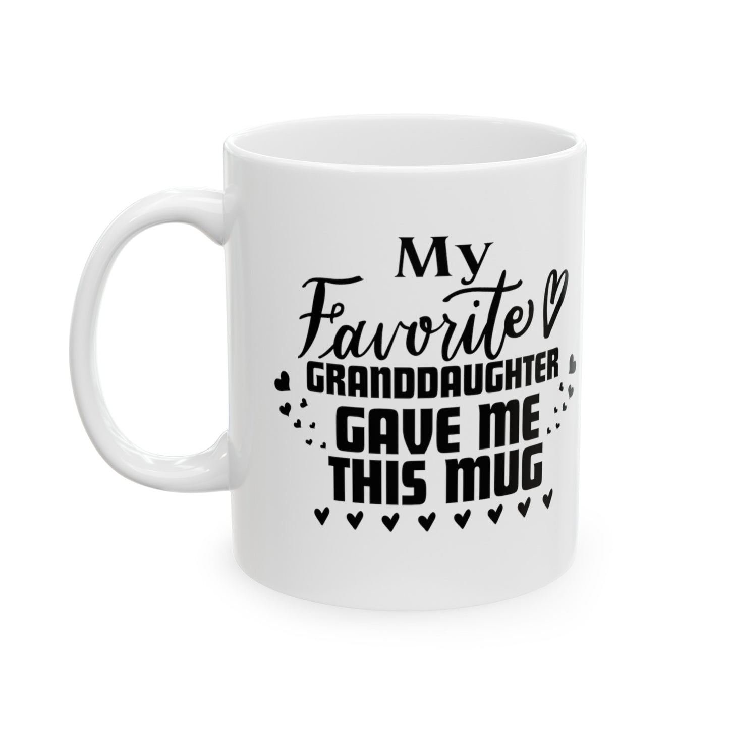 My Favorite Granddaughter | Ceramic Mug, (11oz)