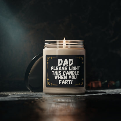 Dad | Please Light This Candle When You Fart | Scented Soy Candle, 9oz