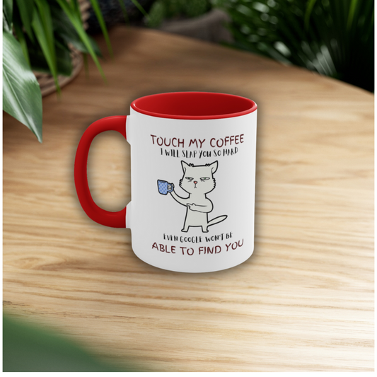 Touch My Coffee | Accent Coffee Mug, 11oz