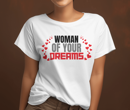 Woman Of Your Dreams | Valentine Shirt